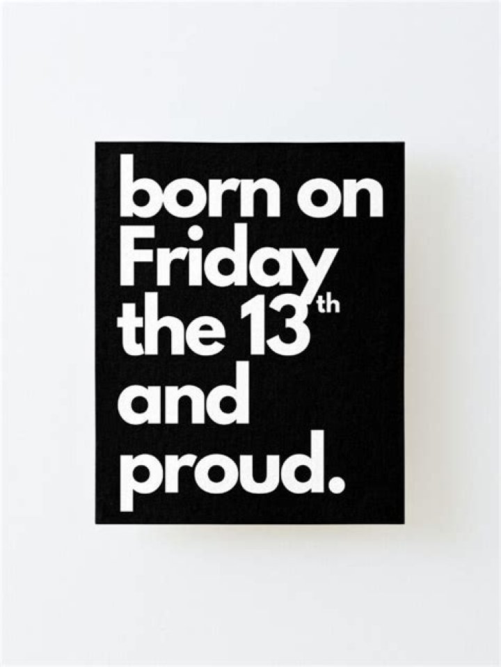 Discoveries And Insights About Being Born On Friday The 13th